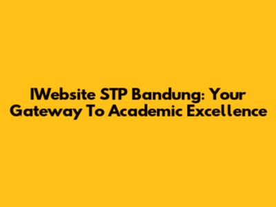 IWebsite STP Bandung: Your Gateway To Academic Excellence