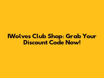 IWolves Club Shop: Grab Your Discount Code Now!