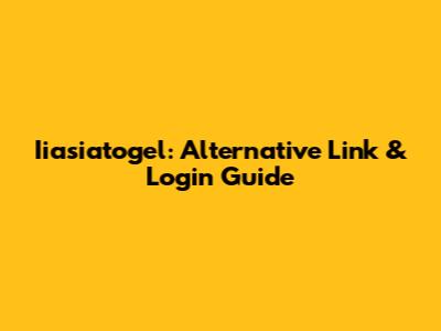Iiasiatogel: Alternative Link & Login Guide