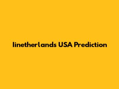 Iinetherlands USA Prediction