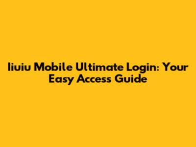 Iiuiu Mobile Ultimate Login: Your Easy Access Guide