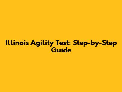 Illinois Agility Test: Step-by-Step Guide