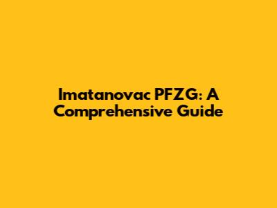 Imatanovac PFZG: A Comprehensive Guide