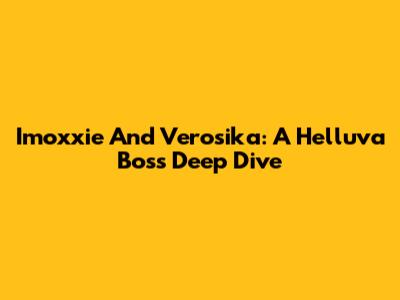 Imoxxie And Verosika: A Helluva Boss Deep Dive