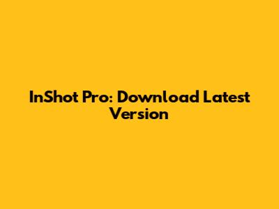 InShot Pro: Download Latest Version