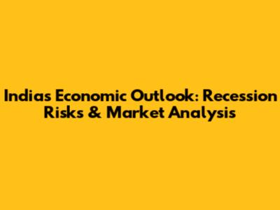 India's Economic Outlook: Recession Risks & Market Analysis