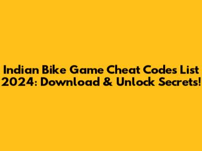 Indian Bike Game Cheat Codes List 2024: Download & Unlock Secrets!
