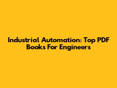 Industrial Automation: Top PDF Books For Engineers