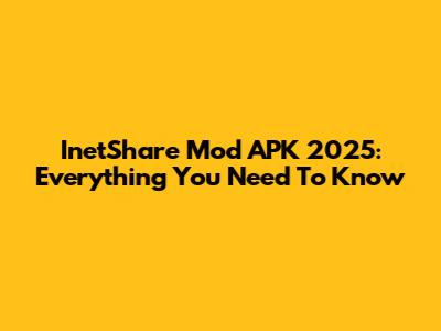 InetShare Mod APK 2025: Everything You Need To Know