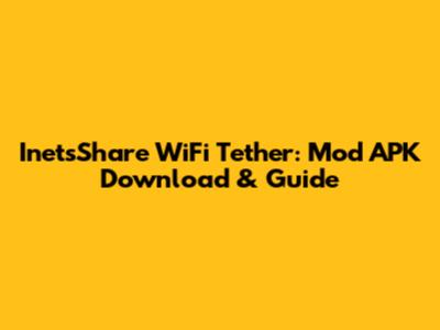 InetsShare WiFi Tether: Mod APK Download & Guide