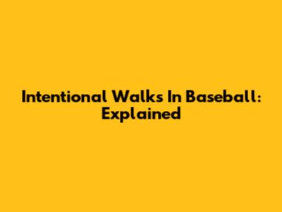 Intentional Walks In Baseball: Explained
