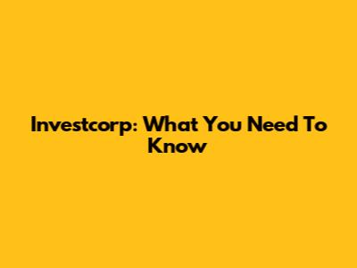 Investcorp: What You Need To Know