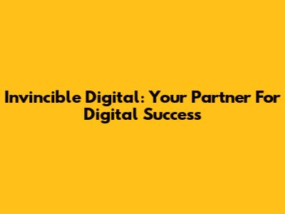 Invincible Digital: Your Partner For Digital Success