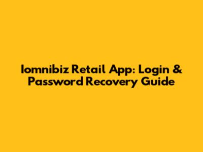 Iomnibiz Retail App: Login & Password Recovery Guide