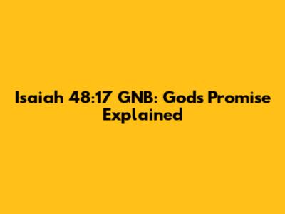 Isaiah 48:17 GNB: God's Promise Explained