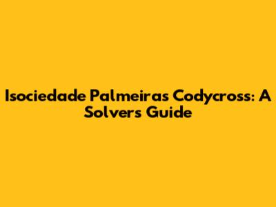 Isociedade Palmeiras Codycross: A Solver's Guide