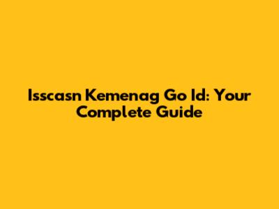 Isscasn Kemenag Go Id: Your Complete Guide