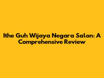 Ithe Guh Wijaya Negara Salon: A Comprehensive Review