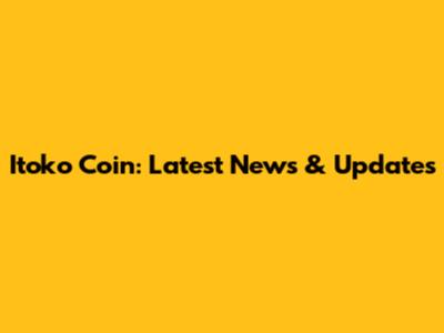 Itoko Coin: Latest News & Updates