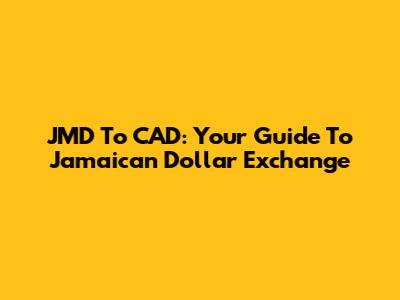 JMD To CAD: Your Guide To Jamaican Dollar Exchange