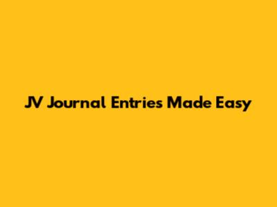 JV Journal Entries Made Easy