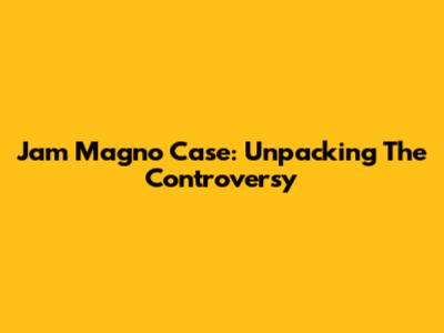 Jam Magno Case: Unpacking The Controversy