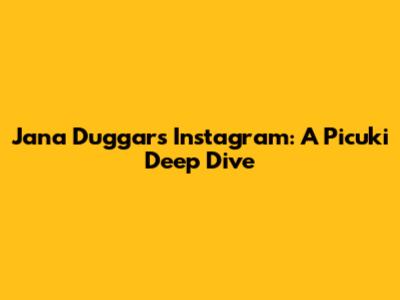 Jana Duggar's Instagram: A Picuki Deep Dive