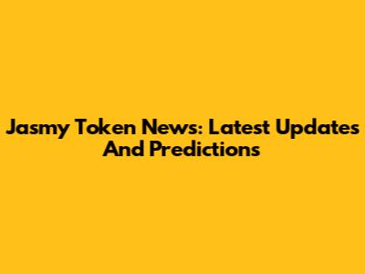 Jasmy Token News: Latest Updates And Predictions