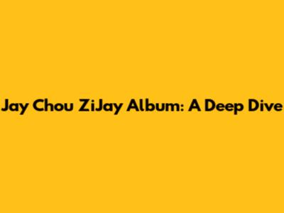 Jay Chou ZiJay Album: A Deep Dive