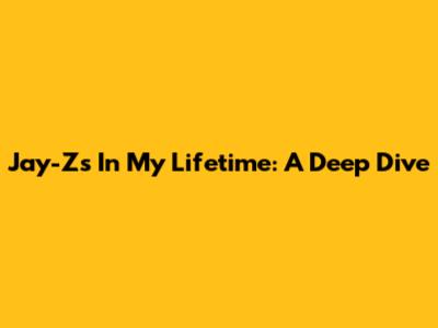 Jay-Z's 'In My Lifetime': A Deep Dive