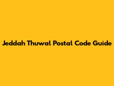 Jeddah Thuwal Postal Code Guide