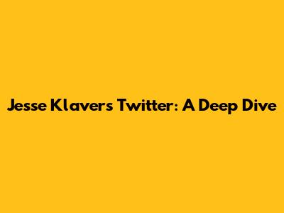 Jesse Klaver's Twitter: A Deep Dive