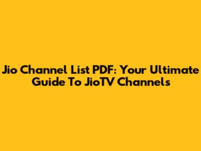 Jio Channel List PDF: Your Ultimate Guide To JioTV Channels