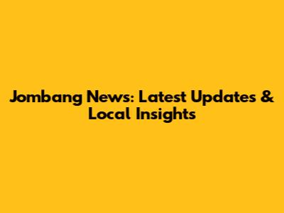 Jombang News: Latest Updates & Local Insights