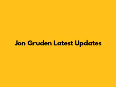Jon Gruden Latest Updates