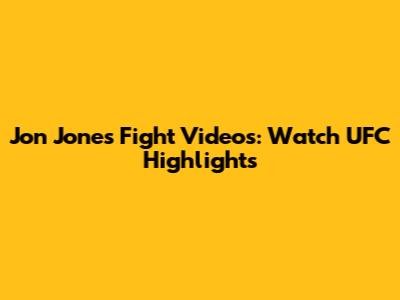 Jon Jones Fight Videos: Watch UFC Highlights