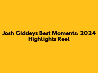 Josh Giddey's Best Moments: 2024 Highlights Reel