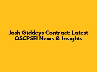 Josh Giddey's Contract: Latest OSCPSEI News & Insights