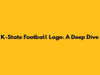 K-State Football Logo: A Deep Dive