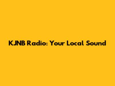 KJNB Radio: Your Local Sound