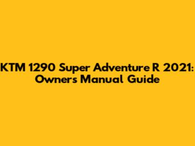 KTM 1290 Super Adventure R 2021: Owner's Manual Guide