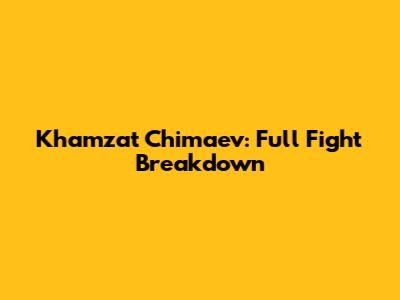 Khamzat Chimaev: Full Fight Breakdown