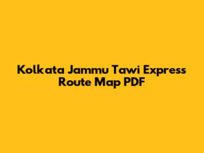 Kolkata Jammu Tawi Express Route Map PDF