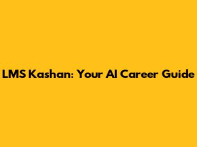 LMS Kashan: Your AI Career Guide