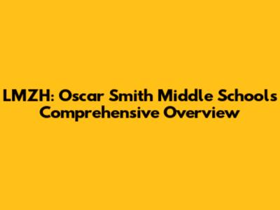 LMZH: Oscar Smith Middle School's Comprehensive Overview