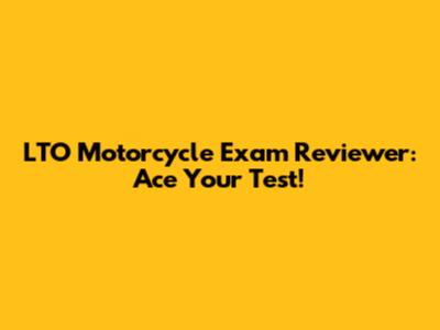 LTO Motorcycle Exam Reviewer: Ace Your Test!