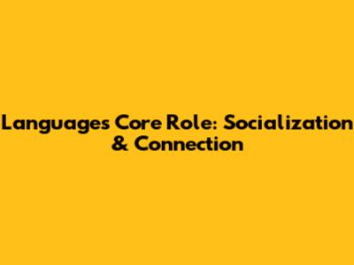 Language's Core Role: Socialization & Connection