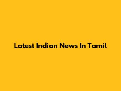 Latest Indian News In Tamil