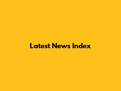 Latest News Index