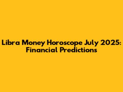 Libra Money Horoscope July 2025: Financial Predictions